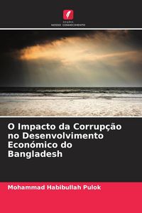 Produktbild: O Impacto da Corrup&ccedil;&atilde;o no Desenvolvimento Econ&oacute;mico do Bangladesh