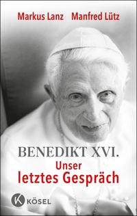 Produktbild: Benedikt XVI. - Unser letztes Gespr&auml;ch