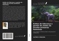 Produktbild: Estilos de lideran&ccedil;a e gest&atilde;o de chefes de escolas prim&aacute;rias femininas