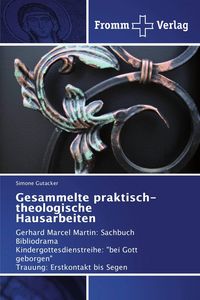 Produktbild: Gesammelte praktisch-theologische Hausarbeiten