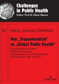Produktbild: Von &bdquo;Tropenmedizin&ldquo; zu &bdquo;Global Public Health&ldquo;