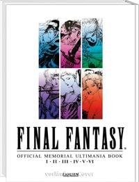 Final Fantasy - Official Memorial Ultimania : Final Fantasy - Official Memorial Ultimania: I bis VI