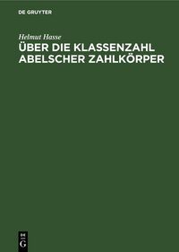 Produktbild: &Uuml;ber die Klassenzahl abelscher Zahlk&ouml;rper
