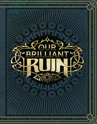 Produktbild: Our Brilliant Ruin Ttrpg Rulebook