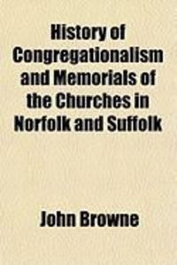 Produktbild: History of Congregationalism and Memorials of the Churches in Norfolk and Suffolk