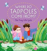 Produktbild: Where Do Tadpoles Come From? The Frog Life Cycle