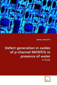 Produktbild: DASGUPTA, A: Defect generation in oxides of p-channel MOSFET