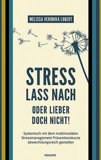 Bild vom Artikel Stress lass nach – oder lieber doch nicht! vom Autor Melissa Veronika Lobert