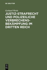 Produktbild: Justiz-Strafrecht und polizeiliche Verbrechensbek&auml;mpfung im Dritten Reich