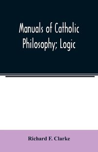 Produktbild: Manuals of Catholic Philosophy; Logic