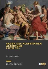 Produktbild: Sagen des klassischen Altertums. Erster Teil
