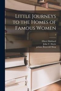 Produktbild: Little Journeys to the Homes of Famous Women; 2