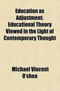 Produktbild: Education as Adjustment; Educational Theory Viewed in the Light of Contemporary Thought