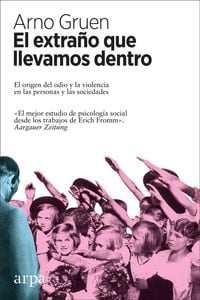 Produktbild: El extra&ntilde;o que llevamos dentro : el origen del odio y la violencia en las personas y las sociedades
