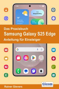 Produktbild: Das Praxisbuch Samsung Galaxy S25 Edge - Anleitung f&uuml;r Einsteiger