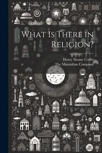 Produktbild: What is There in Religion?