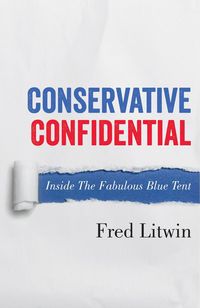 Produktbild: Conservative Confidential: Inside the Fabulous Blue Tent
