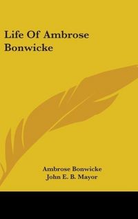 Produktbild: Bonwicke, A: Life Of Ambrose Bonwicke