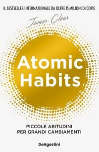 Produktbild: Atomic habits. Piccole abitudini per grandi cambiamenti