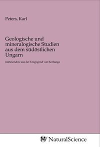 Produktbild: Geologische und mineralogische Studien aus dem s&uuml;d&ouml;stlichen Ungarn