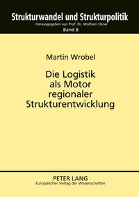 Produktbild: Die Logistik als Motor regionaler Strukturentwicklung