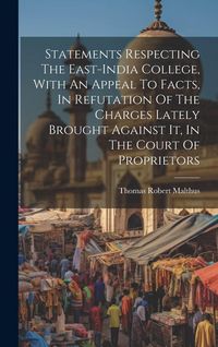 Produktbild: Statements Respecting The East-india College, With An Appeal To Facts, In Refutation Of The Charges Lately Brought Against It, In The Court Of Proprie