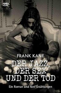Produktbild: Der Jazz, der Sex und der Tod