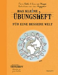Produktbild: Das kleine &Uuml;bungsheft - F&uuml;r eine bessere Welt