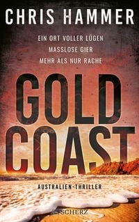 Produktbild: Gold Coast - Ein Ort voller L&uuml;gen. Ma&szlig;lose Gier. Mehr als nur Rache