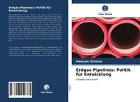 Produktbild: Erdgas-Pipelines: Politik f&uuml;r Entwicklung