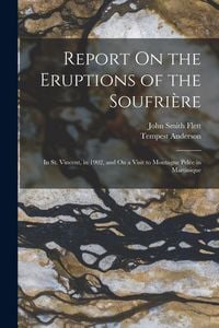 Produktbild: Report On the Eruptions of the Soufri&egrave;re