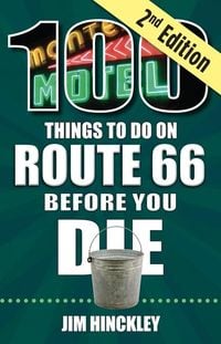 Produktbild: 100 Things to Do on Route 66 Before You Die, 2nd Edition