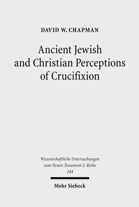 Produktbild: Ancient Jewish and Christian Perceptions of Crucifixion
