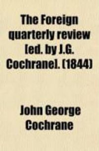 Produktbild: The Foreign Quarterly Review [Ed. by J.G. Cochrane].