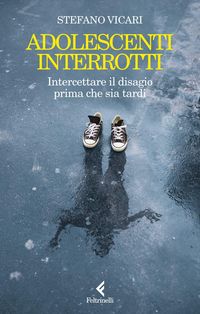 Produktbild: Adolescenti interrotti. Intercettare il disagio prima che sia tardi