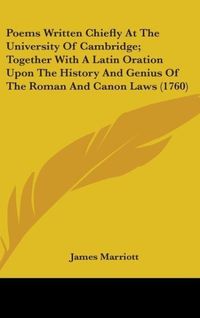 Produktbild: Poems Written Chiefly At The University Of Cambridge; Together With A Latin Oration Upon The History And Genius Of The Roman And Canon Laws (1760)