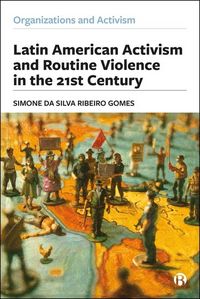 Produktbild: Latin American Activism and Routine Violence in the 21st Century