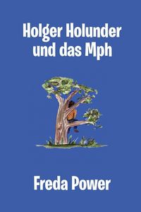 Produktbild: Holger Holunder Und Das MPH