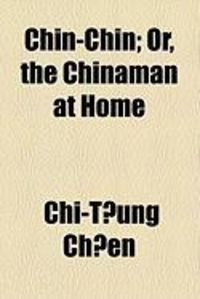Produktbild: Chin-Chin; Or, the Chinaman at Home