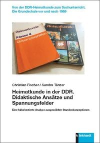 Produktbild: Heimatkunde in der DDR. Didaktische Ans&auml;tze und Spannungsfelder
