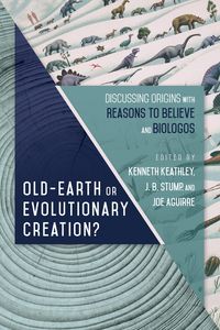 Produktbild: Old-Earth or Evolutionary Creation?