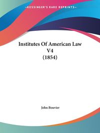Produktbild: Institutes Of American Law V4 (1854)