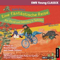 Produktbild: Eine fantastische Reise - Mit Ravel und Debussy in Spanien