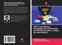 Produktbild: FDTs inovadores baseados na sublima&ccedil;&atilde;o de Meclizina para o enjoo de movimento