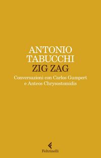 Produktbild: Zig zag. Conversazioni con Carlos Gumpert e Anteos Chrysostomidis