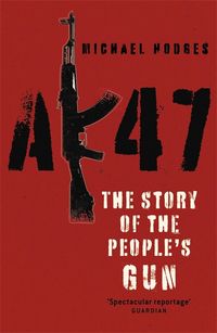 Produktbild: Hodges, M: AK47: The Story of the People's Gun