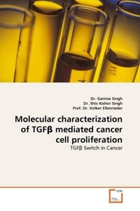 Produktbild: Singh, D: Molecular characterization of TGF&szlig; mediated cancer