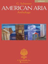 Produktbild: G. Schirmer American Aria Anthology, Soprano