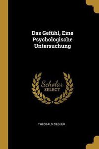 Produktbild: Das Gef&uuml;hl, Eine Psychologische Untersuchung