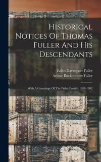 Produktbild: Historical Notices Of Thomas Fuller And His Descendants